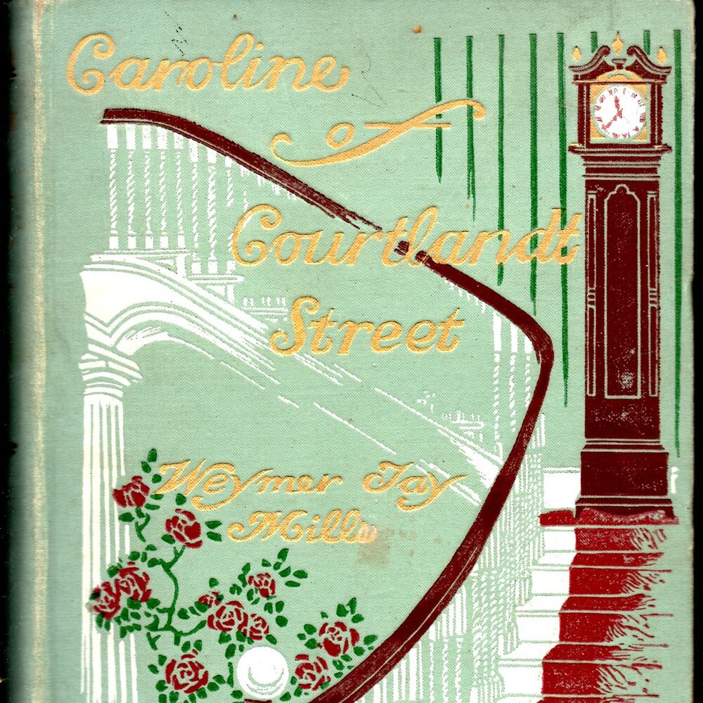Caroline of Courtlandt Street - Antique Hardcover Novel